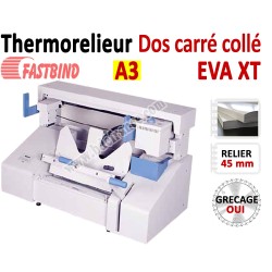 Relieur Dos carré collé + grécage - Capacité de reliure : 450 feuilles A4/A3 EVA XT FastBind A - Thermorelieur FASTBIND