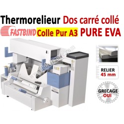 Relieur Dos carré collé + grécage - Colle PUR et EVA 450 feuilles A4/A3 PURE EVA  FastBind A - Thermorelieur FASTBIND
