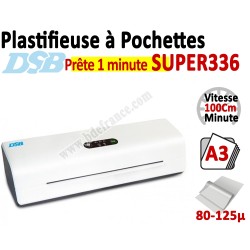 Plastifieuse à Pochettes A3 - Vitesse : 100 cm/mn, 80-250µ SUPER336 DSB N°1 Plastifieuse à pochette de bureau