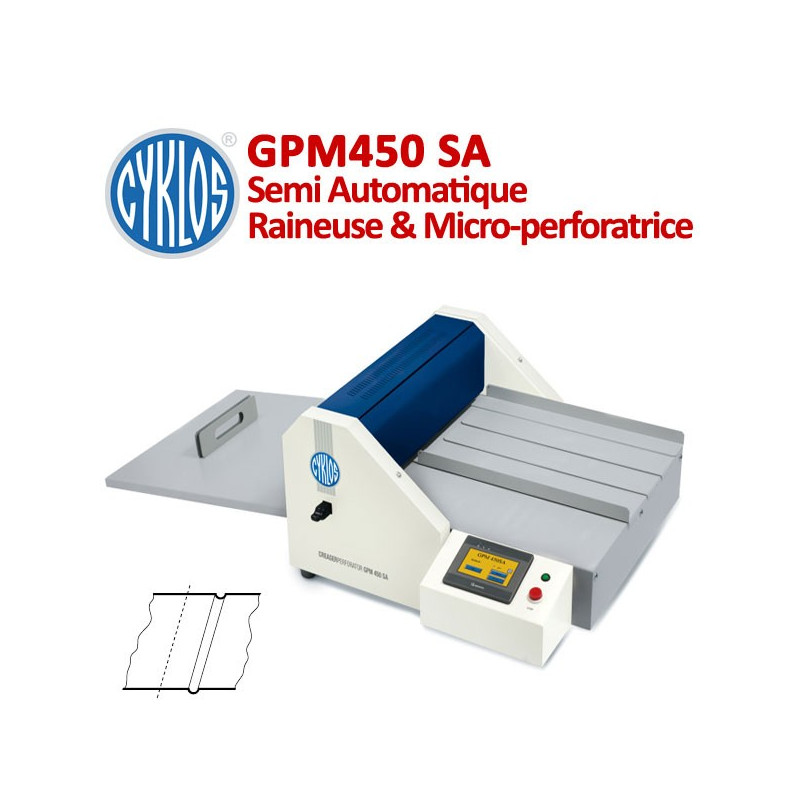 Raineuse Semi Automatique : 45cm - Raineuse & Micro-perfo 80 à 400gr/m² GPM450SA CYKLOS Raineuse Semi-Automatique & Automatique