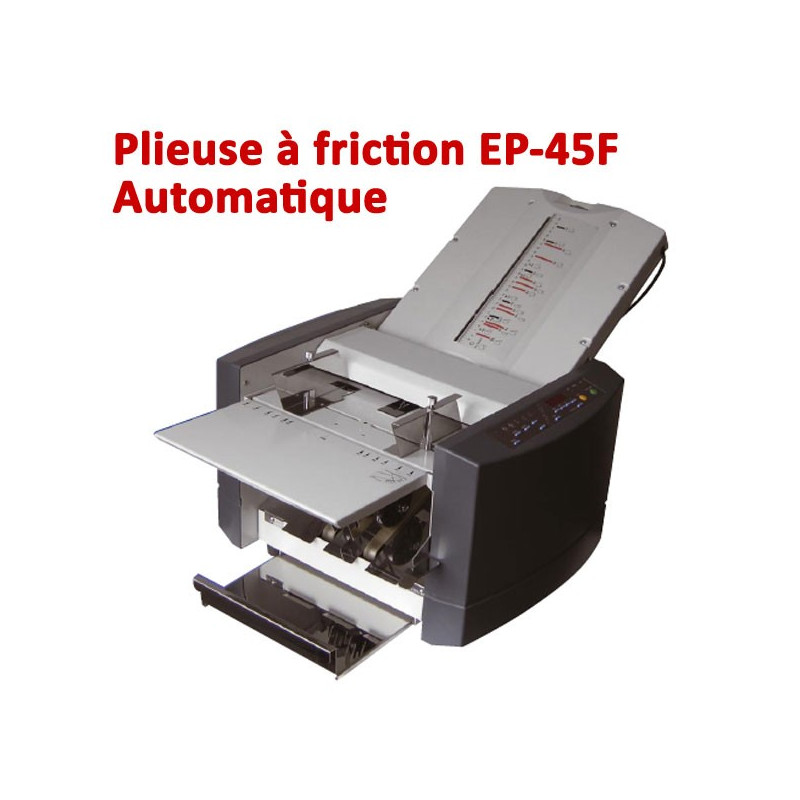 Plieuse à friction Automatique A4-A3 - Papier Maxi 46 à 160 g/m2 EP-45F Plieuse à friction Plieuse à friction Automatique A4-A3 - Papier Maxi 46 à 160 g/m2 EP-45F Plieuse à friction