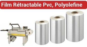 6 - Film rétractable PVC, POLYOLEFINE